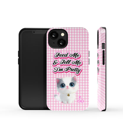 Feed Me and Tell Me I'm Pretty Phone Case
